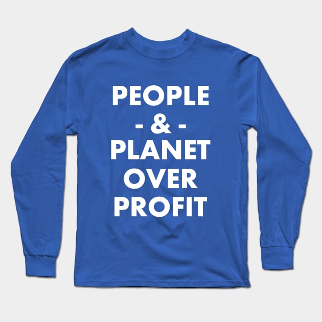 People and Planet Over Profit Long Sleeve T-Shirt by Electrovista